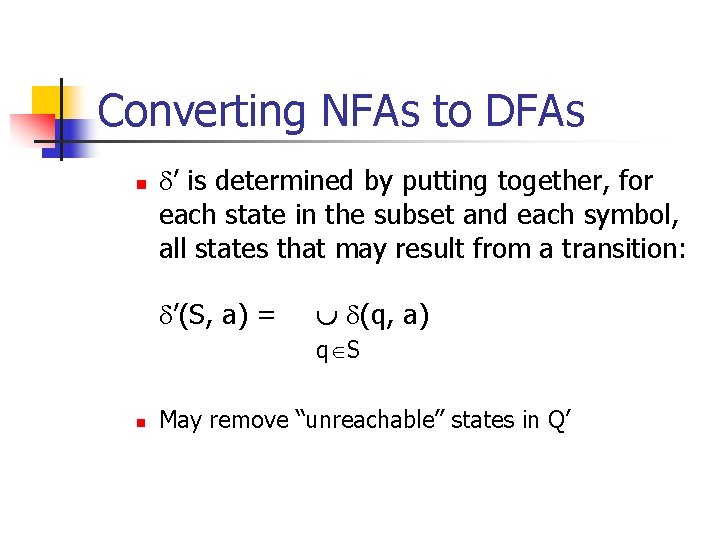 Converting NFAs to DFAs n ’ is determined by putting together, for each state