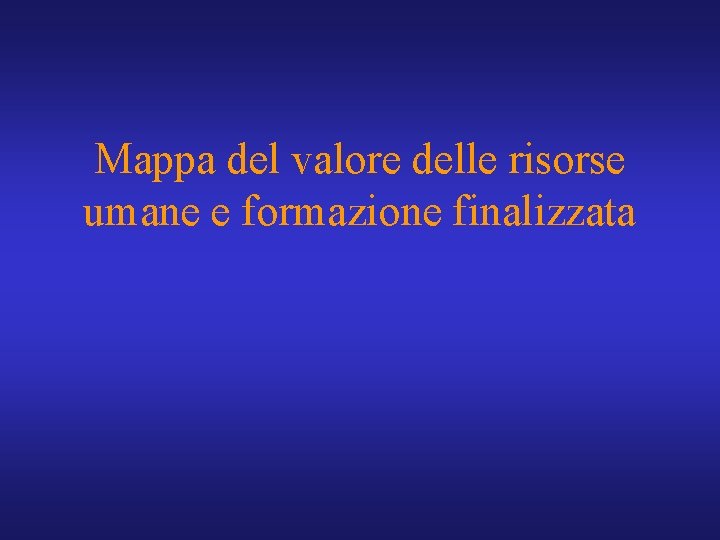 Mappa del valore delle risorse umane e formazione finalizzata 