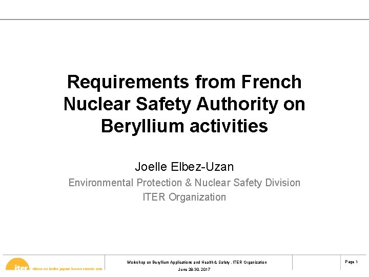 Requirements from French Nuclear Safety Authority on Beryllium activities Joelle Elbez-Uzan Environmental Protection &