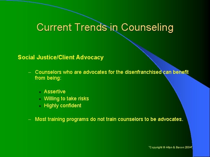 Current Trends in Counseling Social Justice/Client Advocacy – Counselors who are advocates for the