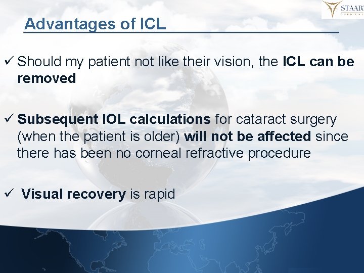 Advantages of ICL ü Should my patient not like their vision, the ICL can