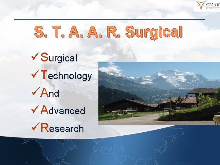 S. T. A. A. R. Surgical üTechnology üAnd üAdvanced üResearch 