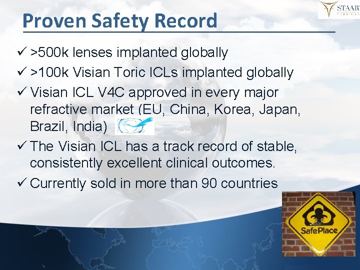 Proven Safety Record ü >500 k lenses implanted globally ü >100 k Visian Toric