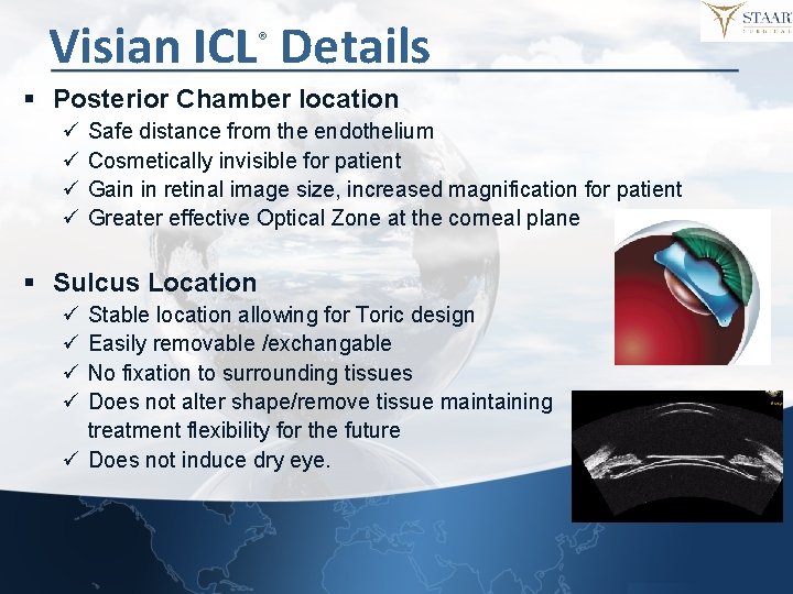 Visian ICL Details ® § Posterior Chamber location ü ü Safe distance from the