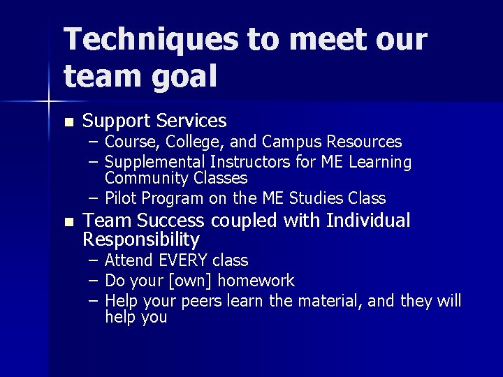 Techniques to meet our team goal n Support Services n Team Success coupled with