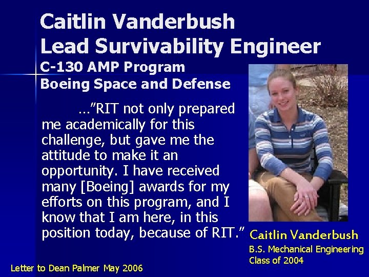 Caitlin Vanderbush Lead Survivability Engineer C-130 AMP Program Boeing Space and Defense …”RIT not