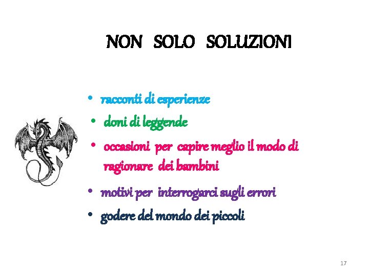 NON SOLO SOLUZIONI • racconti di esperienze • doni di leggende • occasioni per