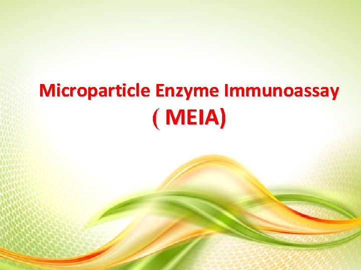 Microparticle Enzyme Immunoassay ( MEIA) 