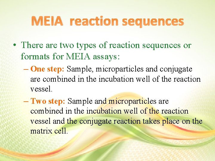 MEIA reaction sequences • There are two types of reaction sequences or formats for