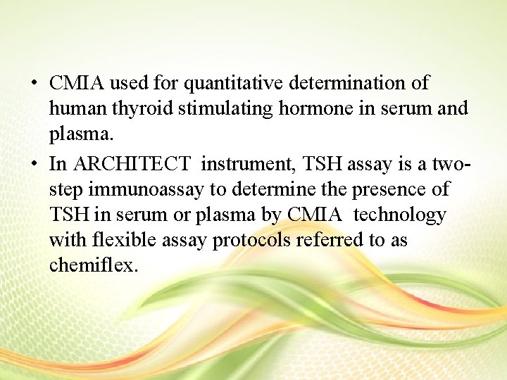  • CMIA used for quantitative determination of human thyroid stimulating hormone in serum