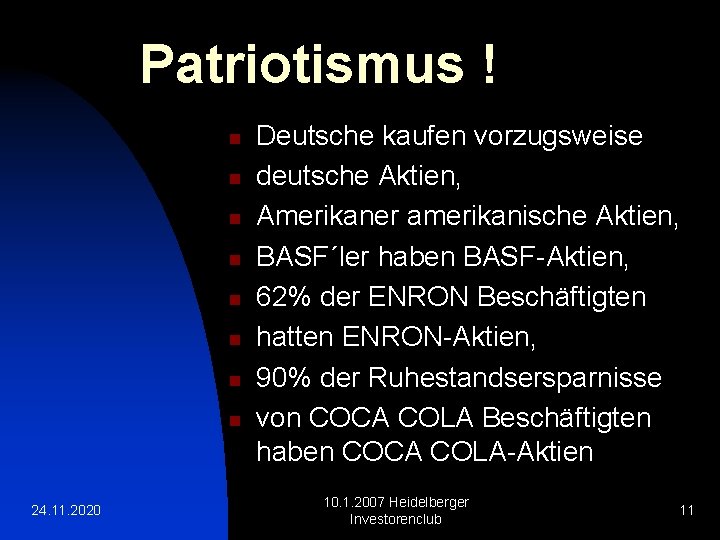 Patriotismus ! n n n n 24. 11. 2020 Deutsche kaufen vorzugsweise deutsche Aktien,