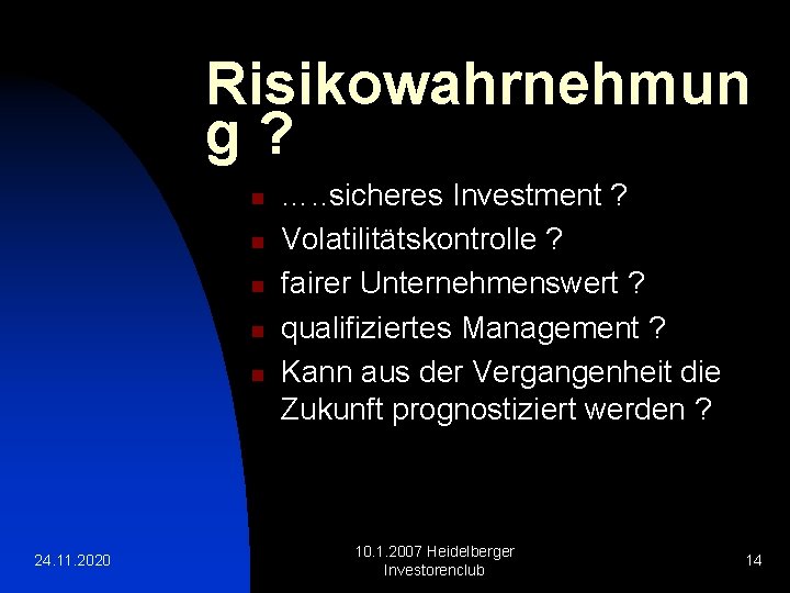 Risikowahrnehmun g? n n n 24. 11. 2020 …. . sicheres Investment ? Volatilitätskontrolle
