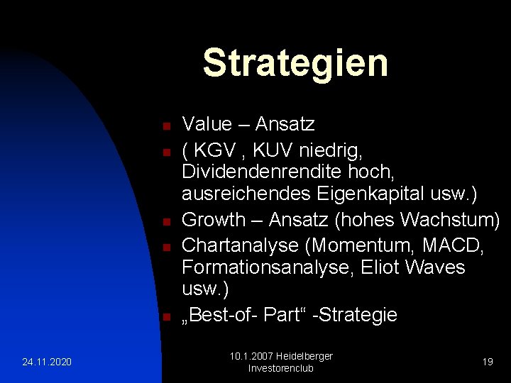 Strategien n n 24. 11. 2020 Value – Ansatz ( KGV , KUV niedrig,