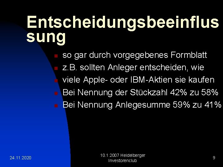 Entscheidungsbeeinflus sung n n n 24. 11. 2020 so gar durch vorgegebenes Formblatt z.