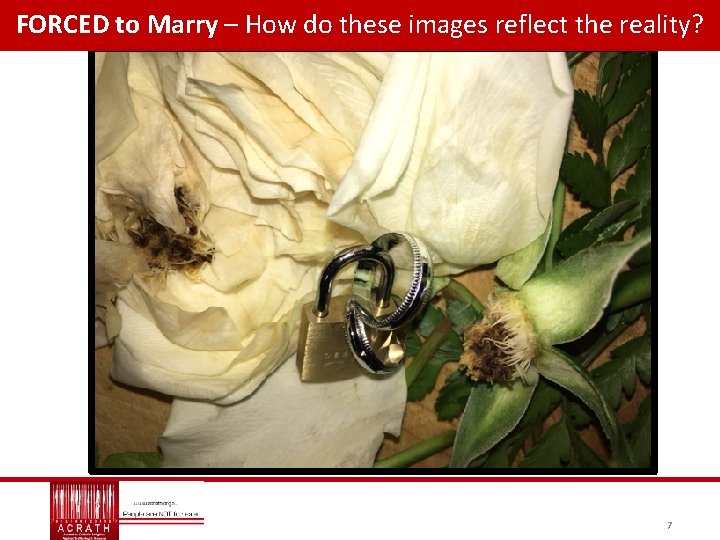 FORCED to Marry – How do these images reflect the reality? 7 