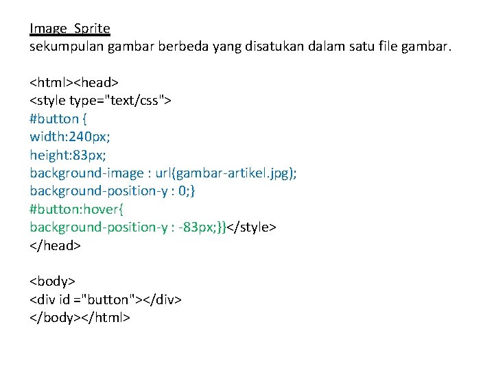 Image Sprite sekumpulan gambar berbeda yang disatukan dalam satu file gambar. <html><head> <style type="text/css">