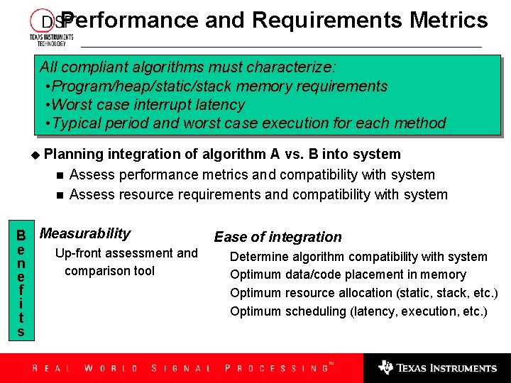 Performance and Requirements Metrics All compliant algorithms must characterize: • Program/heap/static/stack memory requirements •