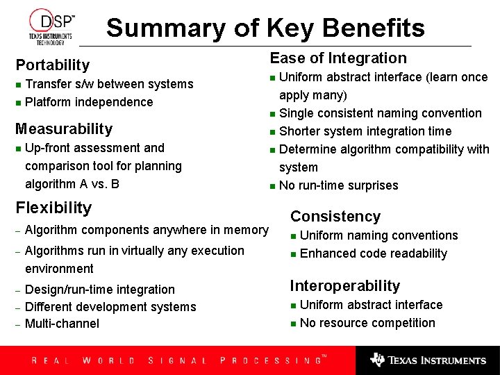 Summary of Key Benefits Portability Transfer s/w between systems n Platform independence n Measurability