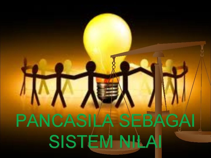 PANCASILA SEBAGAI SISTEM NILAI 