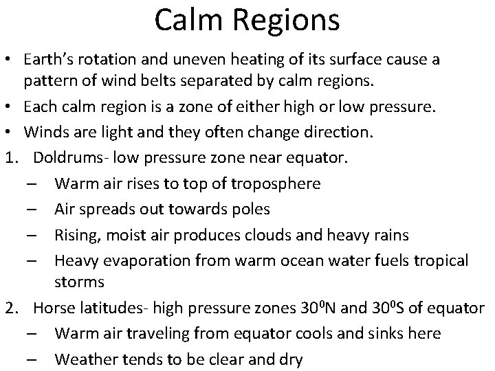 Calm Regions • Earth’s rotation and uneven heating of its surface cause a pattern