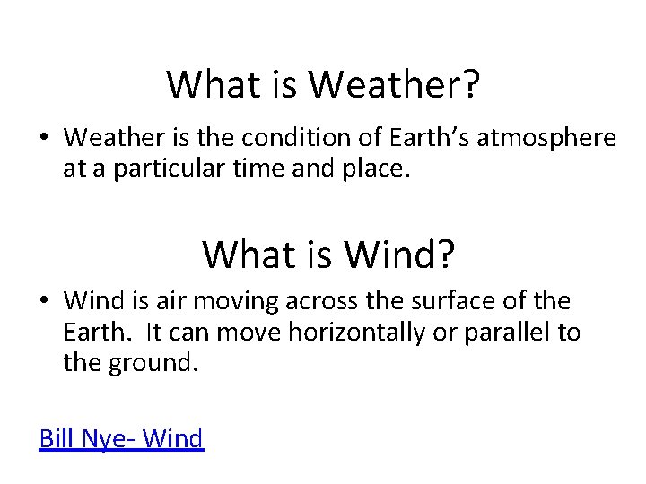 What is Weather? • Weather is the condition of Earth’s atmosphere at a particular