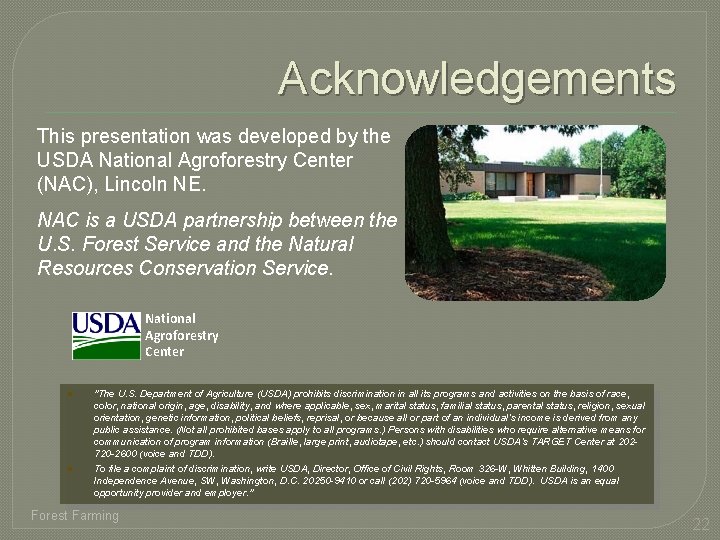Acknowledgements This presentation was developed by the USDA National Agroforestry Center (NAC), Lincoln NE.