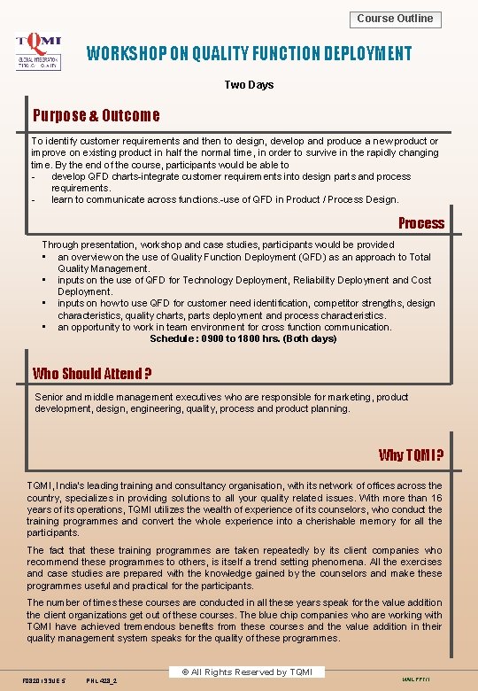 Course Outline WORKSHOP ON QUALITY FUNCTION DEPLOYMENT Two Days Purpose & Outcome To identify