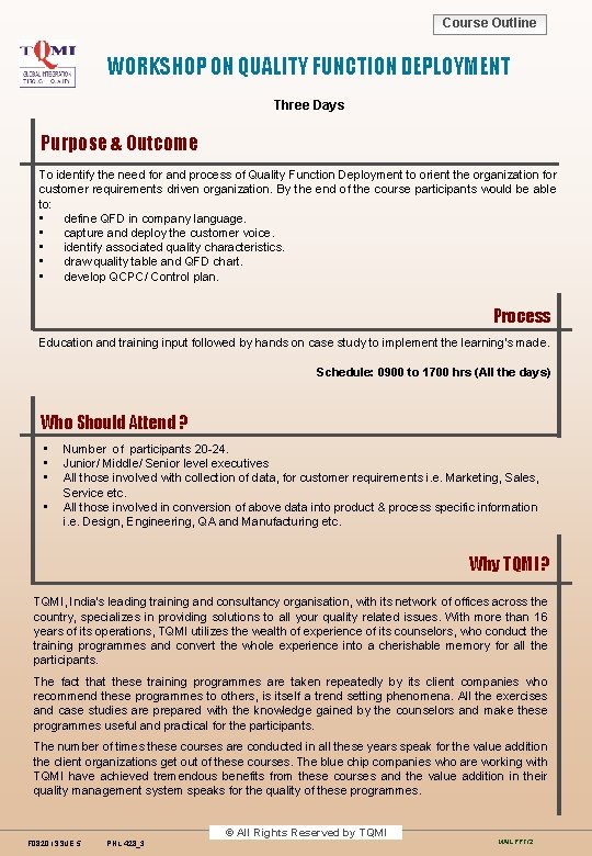 Course Outline WORKSHOP ON QUALITY FUNCTION DEPLOYMENT Three Days Purpose & Outcome To identify