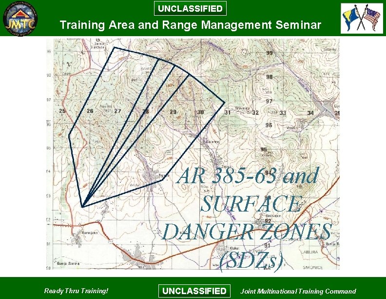 UNCLASSIFIED Training Area and Range Management Seminar AR 385 -63 and SURFACE DANGER ZONES UNCLASSIFIED Training Area and Range Management Seminar AR 385 -63 and SURFACE DANGER ZONES