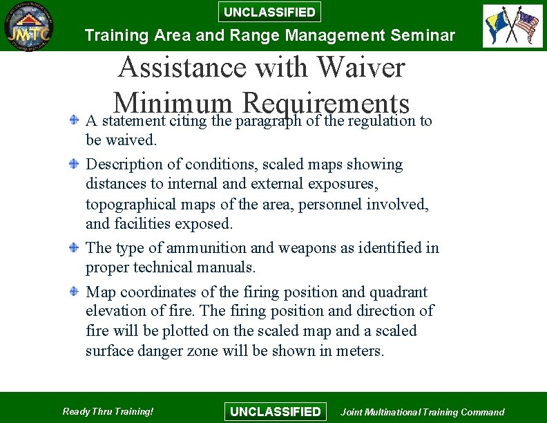UNCLASSIFIED Training Area and Range Management Seminar Assistance with Waiver Minimum Requirements A statement UNCLASSIFIED Training Area and Range Management Seminar Assistance with Waiver Minimum Requirements A statement
