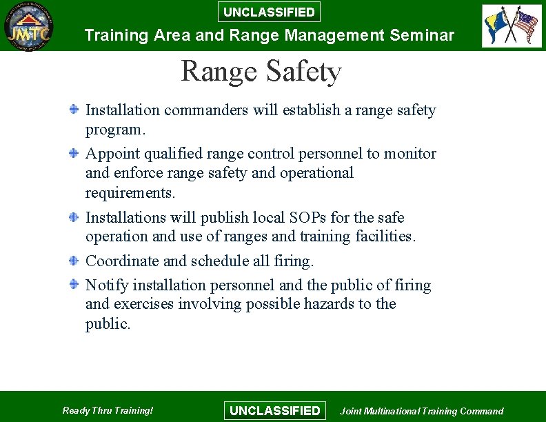 UNCLASSIFIED Training Area and Range Management Seminar Range Safety Installation commanders will establish a UNCLASSIFIED Training Area and Range Management Seminar Range Safety Installation commanders will establish a