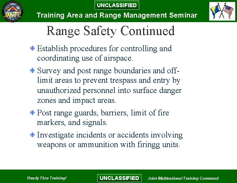 UNCLASSIFIED Training Area and Range Management Seminar Range Safety Continued Establish procedures for controlling UNCLASSIFIED Training Area and Range Management Seminar Range Safety Continued Establish procedures for controlling