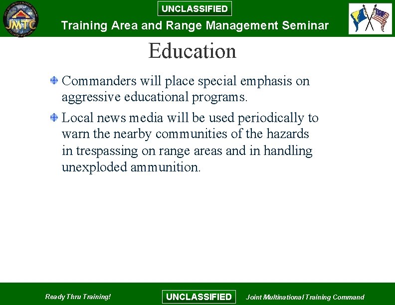 UNCLASSIFIED Training Area and Range Management Seminar Education Commanders will place special emphasis on UNCLASSIFIED Training Area and Range Management Seminar Education Commanders will place special emphasis on