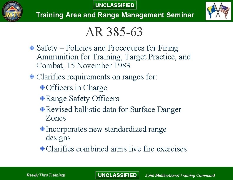 UNCLASSIFIED Training Area and Range Management Seminar AR 385 -63 Safety – Policies and UNCLASSIFIED Training Area and Range Management Seminar AR 385 -63 Safety – Policies and