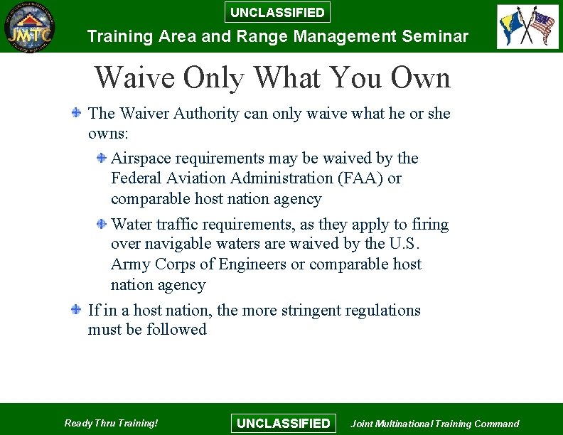 UNCLASSIFIED Training Area and Range Management Seminar Waive Only What You Own The Waiver UNCLASSIFIED Training Area and Range Management Seminar Waive Only What You Own The Waiver