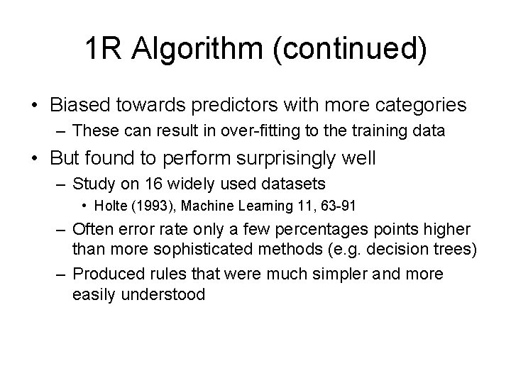 1 R Algorithm (continued) • Biased towards predictors with more categories – These can