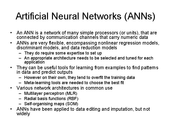 Artificial Neural Networks (ANNs) • An ANN is a network of many simple processors