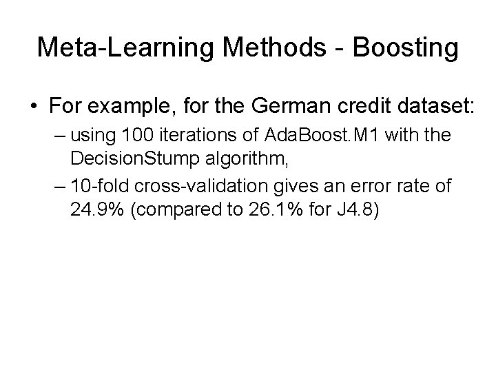 Meta-Learning Methods - Boosting • For example, for the German credit dataset: – using