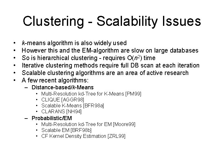 Clustering - Scalability Issues • • • k-means algorithm is also widely used However