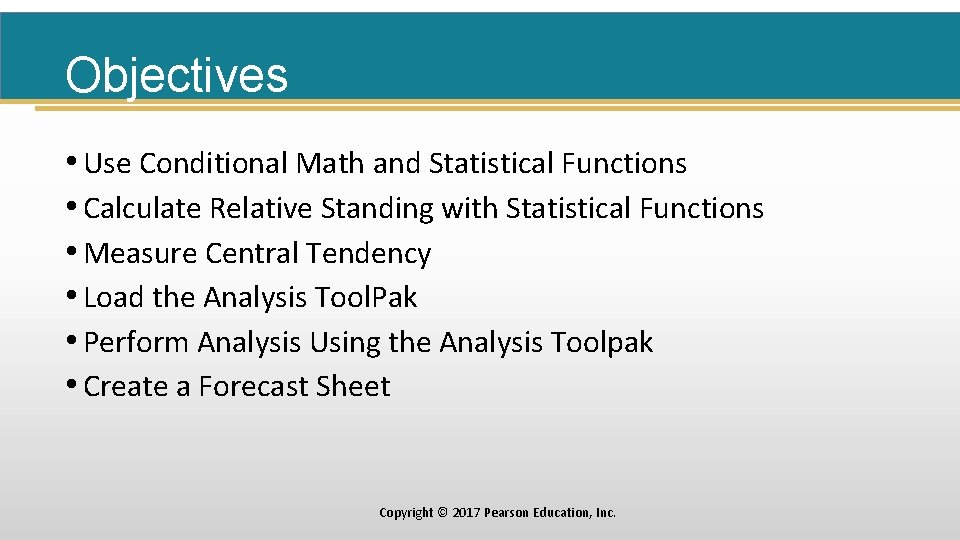 Objectives • Use Conditional Math and Statistical Functions • Calculate Relative Standing with Statistical