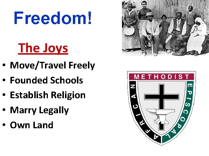 Freedom! The Joys • • • Move/Travel Freely Founded Schools Establish Religion Marry Legally
