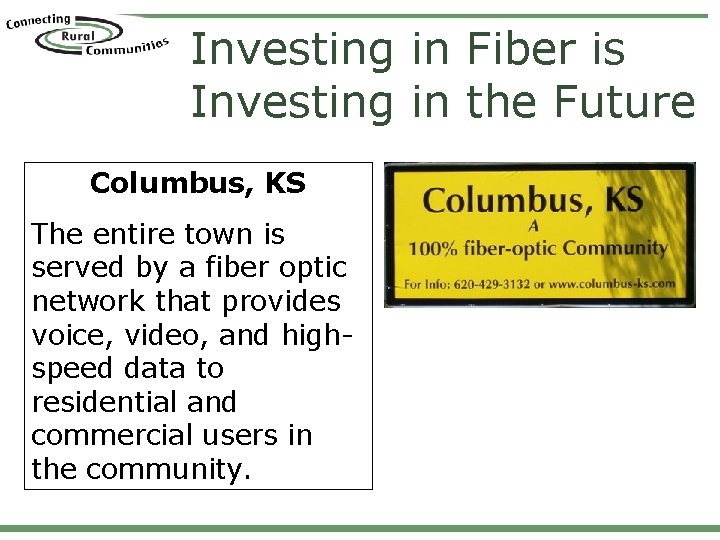 Investing in Fiber is Investing in the Future Columbus, KS The entire town is Investing in Fiber is Investing in the Future Columbus, KS The entire town is