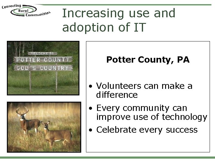 Increasing use and adoption of IT Potter County, PA • Volunteers can make a