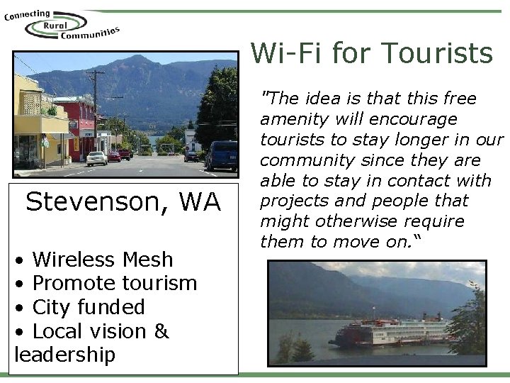 Wi-Fi for Tourists Stevenson, WA • Wireless Mesh • Promote tourism • City funded