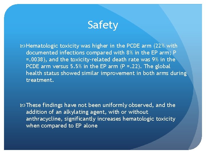 Safety Hematologic toxicity was higher in the PCDE arm (22% with documented infections compared
