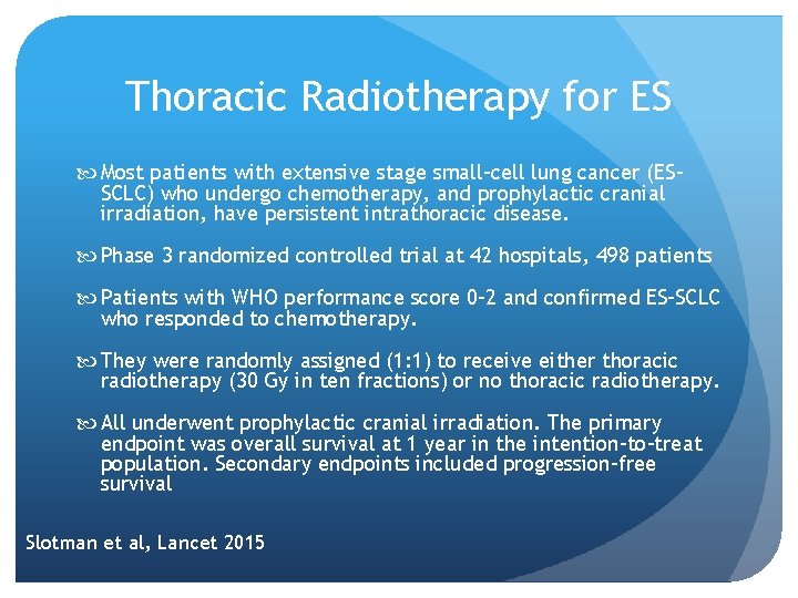 Thoracic Radiotherapy for ES Most patients with extensive stage small-cell lung cancer (ESSCLC) who