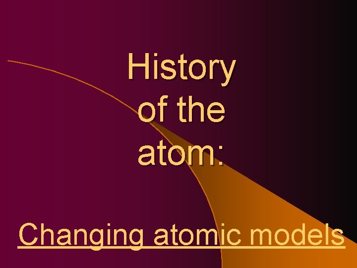 History of the atom: Changing atomic models 