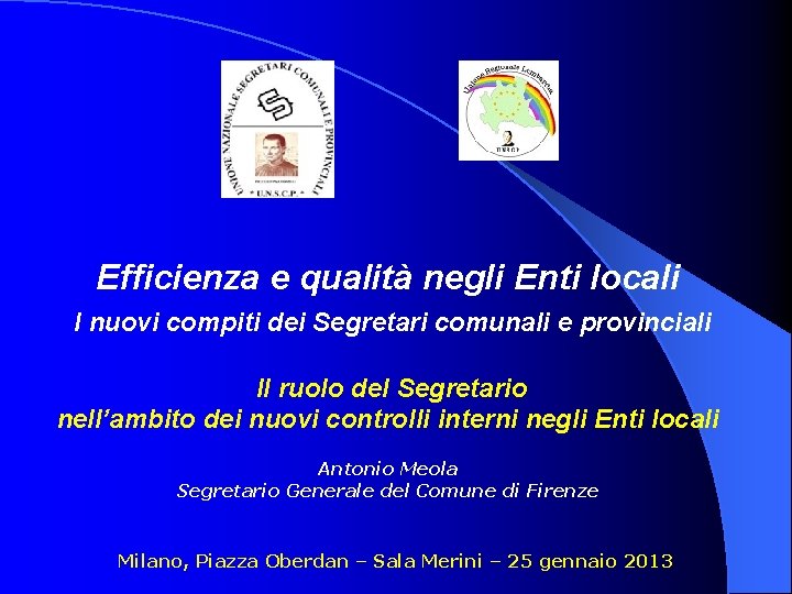 Efficienza e qualità negli Enti locali I nuovi compiti dei Segretari comunali e provinciali