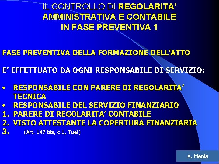 IL CONTROLLO DI REGOLARITA’ AMMINISTRATIVA E CONTABILE IN FASE PREVENTIVA 1 FASE PREVENTIVA DELLA