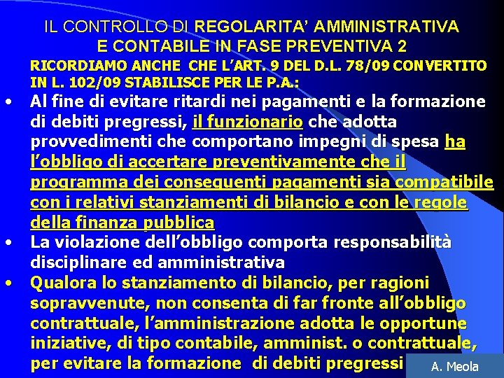 IL CONTROLLO DI REGOLARITA’ AMMINISTRATIVA E CONTABILE IN FASE PREVENTIVA 2 RICORDIAMO ANCHE L’ART.